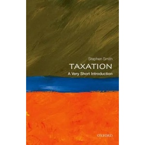 Taxation: A Very Short Introduction | Stephen Smith (ISBN: 9780199683697)