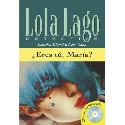 ERES TU MARIA? + CD B1 Lola Lago - MIQUEL, L.;SANS, N.