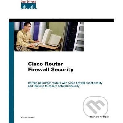 Cisco Router Firewall Security - Richard A. Deal