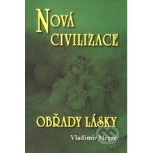 Nová civilizace - 8.dil - druha / obřady lásky