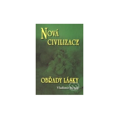 Nová civilizace - 8.dil - druha / obřady lásky