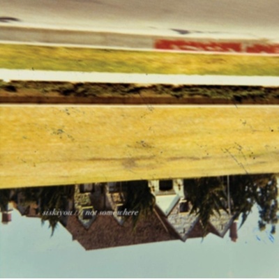 Not Somewhere - Siskiyou LP
