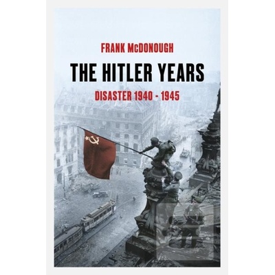 The Hitler Years Disaster 1940-1945 - autor neuvedený