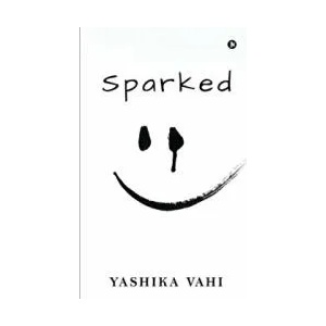 Sparked | Yashika Vahi (ISBN: 9781637814741)