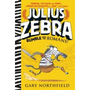 Julius Zebra: Rumble with the Romans! | Gary Northfield, Gary Northfield (ISBN: 9781406365870)