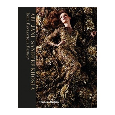 India Fantastique: Fashion - Abu Jani, Sandeep Khosla - Hardcover