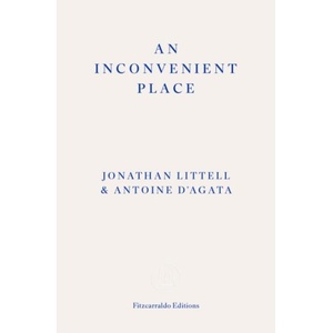 An Inconvenient Place | Antoine D'Agata, Charlotte Mandell (ISBN: 9781804271124)