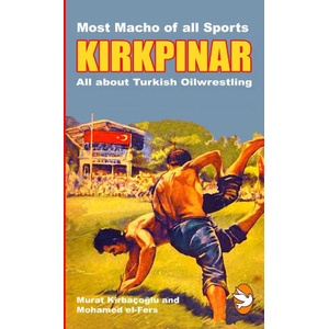 KIRKPINAR - All about Turkish Oilwrestling | Mohamed el-Fers (ISBN: 9781409292937)