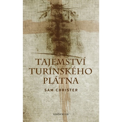 Tajemství turínského plátna Sam Christen