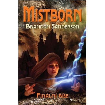 Mistborn: Finální říše - Brandon Sanderson