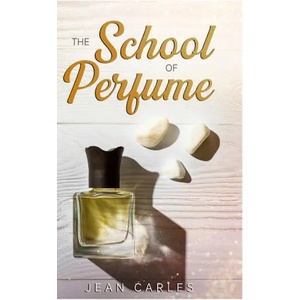 School of Perfume | Jean Carles (ISBN: 9781300406099)