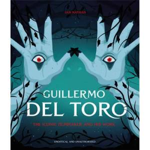 Guillermo del Toro: The Iconic Filmmaker and His Work (ISBN: 9780711263284)