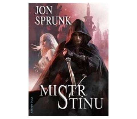 Mistr Stínu - Jon Sprunk