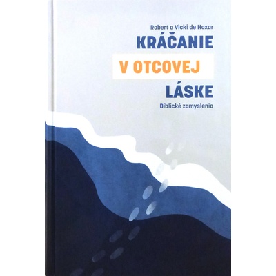 Kráčanie v Otcovej láske - Biblické zamyslenia