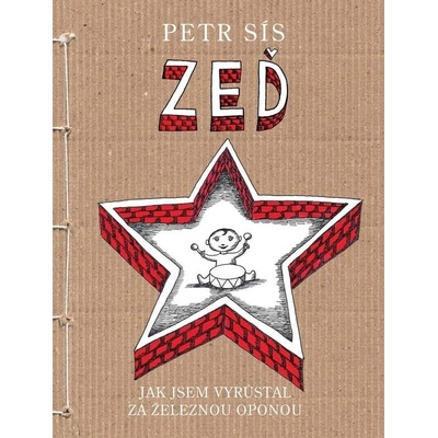 Zeď - Jak jsem vyrůstal za železnou oponou - Petr Sís