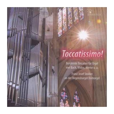 Johann Sebastian Bach - Franz Josef Stoiber Toccatissimo! CD