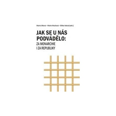 Jak se u nás podvádělo: za monarchie i za republiky