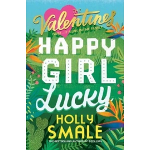 Happy Girl Lucky | Holly Smale (ISBN: 9780008254148)