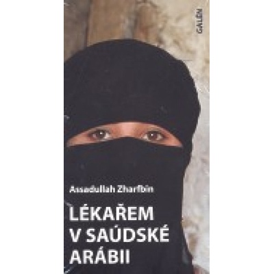 Lékařem v Saudské Arábii - Assadullah Zharfbin