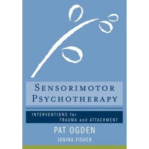 Sensorimotor Psychotherapy | Pat Ogden (2015)