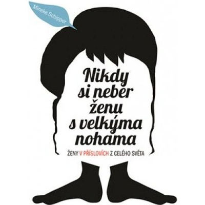 Nikdy si neber ženu s velkýma nohama