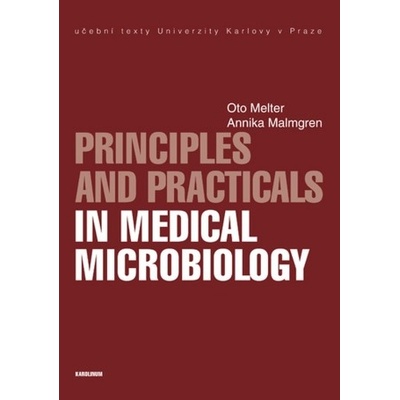 Principles and Practicals in Medical Microbiology - Melter Oto, Annika Malmgren