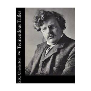 Tremendous Trifles | G. K. Chesterton (ISBN: 9781502723185)