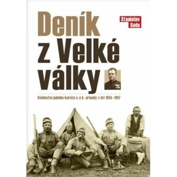 Deník z Velké války - Svědectví polního kuráta c. a k. armády z let 1914 - 1917 - Suda Stanislav