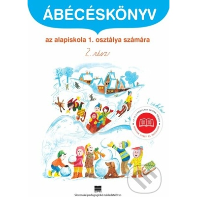 Ábécéskönyv az alapiskola 1. osztálya számára - 2. rész (Šlabikár pre 1. ročník základnej školy s vyučovacím jazykom maďarským, 2. časť, 1. cyklus)