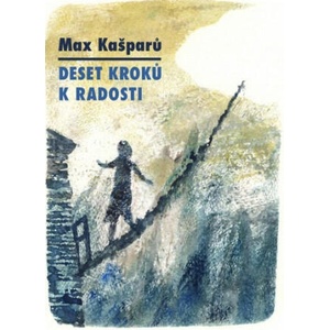 Deset kroků k radosti | Max Kašparů (2020)