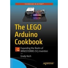 The Lego Arduino Cookbook: Expanding the Realm of Mindstorms Ev3 Invention Koch GradyPaperback