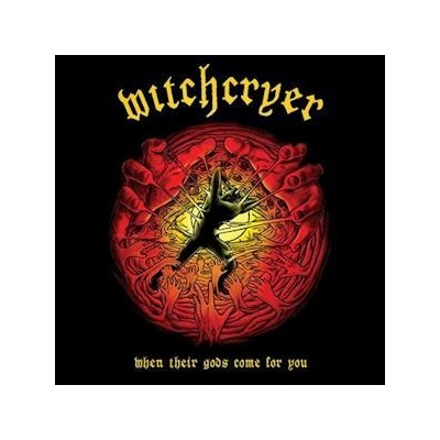 WITCHCRYER - WHEN THEIR GODS COME FOR YOU CD