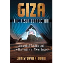 Giza: The Tesla Connection: Acoustical Science and the Harvesting of Clean Energy