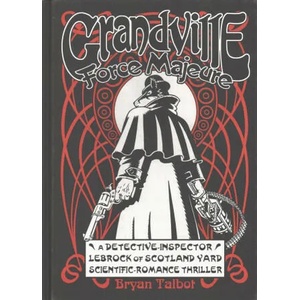 Grandville Force Majeure | Bryan Talbot (ISBN: 9781910702246)