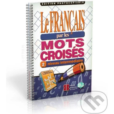 LE FRANCAIS PAR MOTS CROISES 2 - Edition photocopiable
