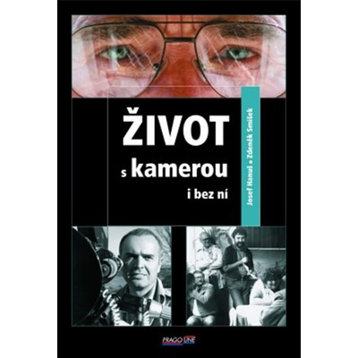 Život s kamerou i bez ní - Zdeněk Smíšek, Josef Hanuš