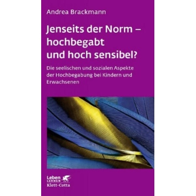 Jenseits der Norm - hochbegabt und hoch sensibel? (Leben Lernen, Bd. 180) | Andrea Brackmann