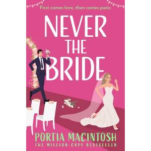 Never The Bride | Portia MacIntosh (ISBN: 9780008802691)