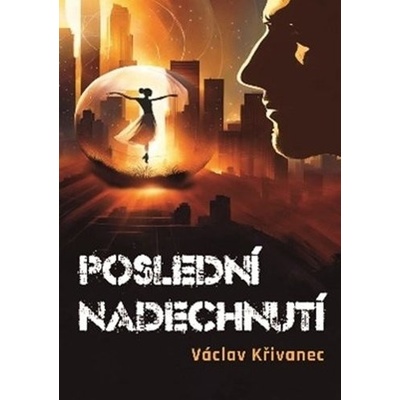 Poslední nadechnutí - Václav Křivanec