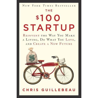 The 100 Dollar Startup - Guillebeau, Chris