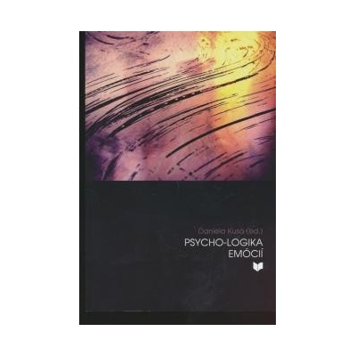 Psycho-logika emócií - Kusá Daniela ed.