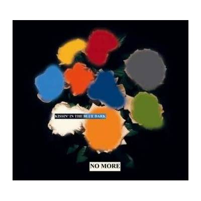 No More - Kissin’ In The Blue Dark CD