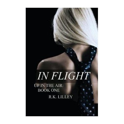 In Flight: 1 - Up In The Air - R. K. Lilley