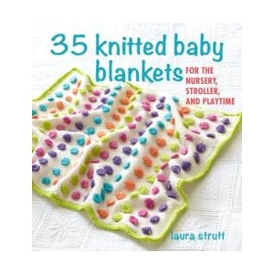35 Knitted Baby Blankets | Laura Strutt (ISBN: 9781782498896)