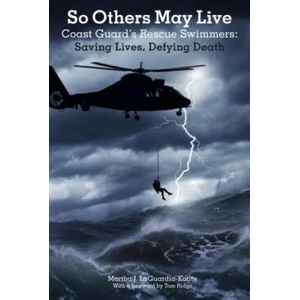 So Others May Live | Tom Ridge, Martha J. LaGuardia-Kotite (2008)