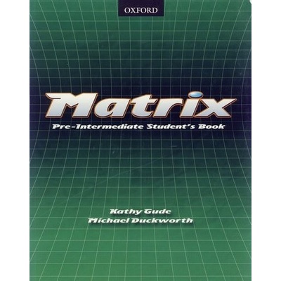 MATRIX PREINTERMEDIATE STUDENT´S BOOK DUCKWORTH, M., GUDe K., WILDMAN, J.