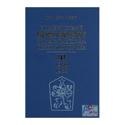 Komentované dokumenty k ústavním dějinám Československa 1960 - 1989 III.díl - Ján Gronský