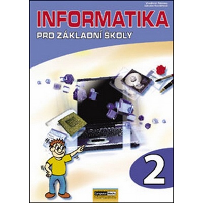 Informatika pro základní školy 2 Vladimír Němec Libuše Kovářová