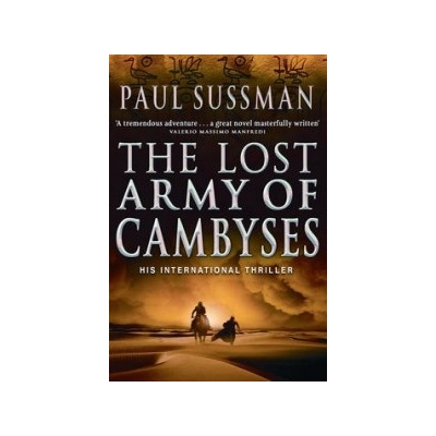The Lost Army of Cambyses - Paul Sussman