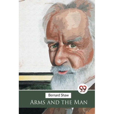 Arms and the Man | George Bernard Shaw